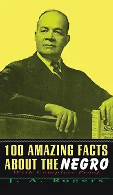 100 úžasných faktov o černochoch: S kompletnou prílohou Tvrdá väzba - 100 Amazing Facts About The Negro: With Complete Hardcover