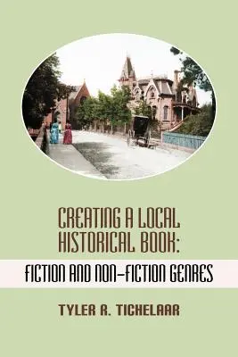 Tvorba miestnej historickej knihy: Fikčné a nefikčné žánre - Creating a Local Historical Book: Fiction and Non-Fiction Genres