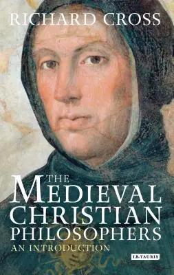 Stredovekí kresťanskí filozofi: Kresťanskí kresťania: úvod - The Medieval Christian Philosophers: An Introduction