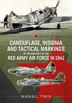 Kamufláž, označenie a taktické značenie lietadiel letectva Červenej armády v roku 1941: Vydanie: 1. zväzok - Camouflage, Insignia and Tactical Markings of the Aircraft of the Red Army Air Force in 1941: Volume 1