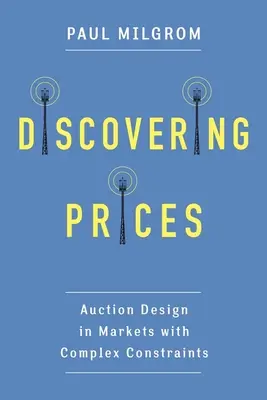 Objavovanie cien: Dizajn aukcií na trhoch s komplexnými obmedzeniami - Discovering Prices: Auction Design in Markets with Complex Constraints