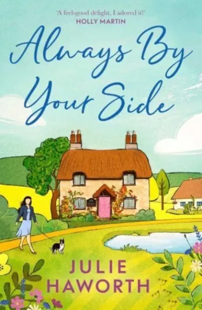 Vždy po tvojom boku - povznášajúci príbeh o spoločenstve a priateľstve, ideálny pre fanúšikov Úteku na vidiek a Psej búdy - Always By Your Side - An uplifting story about community and friendship, perfect for fans of Escape to the Country and The Dog House