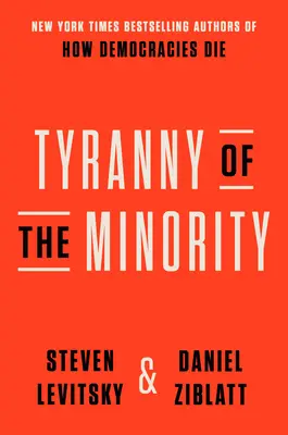 Tyrania menšiny: Prečo americká demokracia dosiahla bod zlomu - Tyranny of the Minority: Why American Democracy Reached the Breaking Point