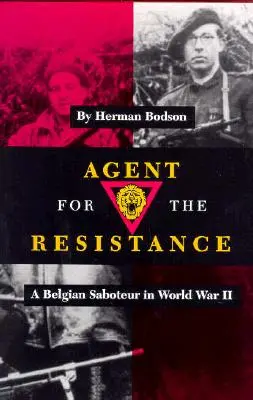 Agent pre odpor: Belgický sabotér v druhej svetovej vojne - Agent for the Resistance: A Belgian Saboteur in World War II
