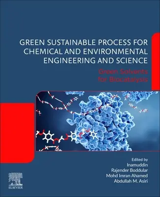 Zelený udržateľný proces pre chemické a environmentálne inžinierstvo a vedu: Zelené rozpúšťadlá pre biokatalýzu - Green Sustainable Process for Chemical and Environmental Engineering and Science: Green Solvents for Biocatalysis
