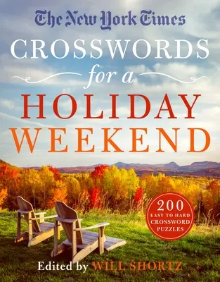 Krížovky New York Times na prázdninový víkend: 200 ľahkých až ťažkých krížoviek - The New York Times Crosswords for a Holiday Weekend: 200 Easy to Hard Crossword Puzzles
