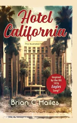 Hotel California: Inšpirovaná hitom Eagles z roku 1976 - Hotel California: Inspired by the Hit 1976 Eagles Song
