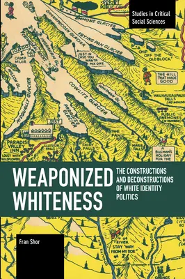 Zbrane bielej rasy: Konštrukcie a dekonštrukcie politiky bielej identity - Weaponized Whiteness: The Constructions and Deconstructions of White Identity Politics