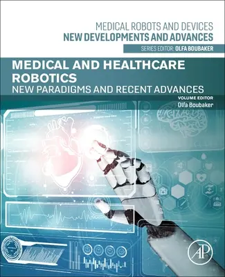Robotika v medicíne a zdravotníctve: Nové paradigmy a nedávny pokrok - Medical and Healthcare Robotics: New Paradigms and Recent Advances
