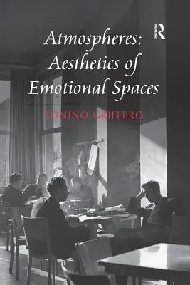 Atmosféry: Estetika emocionálnych priestorov - Atmospheres: Aesthetics of Emotional Spaces