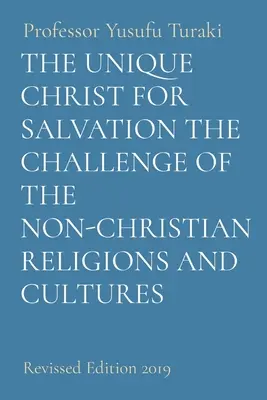 Jedinečný Kristus pre spásu Výzva nekresťanských náboženstiev a kultúr: Revidované vydanie 2019 - The Unique Christ for Salvation the Challenge of the Non-Christian Religions and Cultures: Revised Edition 2019