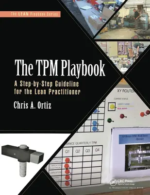 Príručka TPM: Krok za krokom: návod pre odborníka na štíhlu prax - The TPM Playbook: A Step-By-Step Guideline for the Lean Practitioner