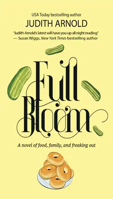 Plný rozkvet: A Novel of Food, Family, and Freaking Out (Román o jedle, rodine a šialenstve) - Full Bloom: A Novel of Food, Family, and Freaking Out