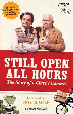 Stále otvorené po celý deň - Príbeh klasickej komédie - Still Open All Hours - The Story of a Classic Comedy