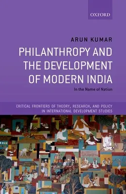 Filantropia a rozvoj modernej Indie: V mene národa - Philanthropy and the Development of Modern India: In the Name of Nation
