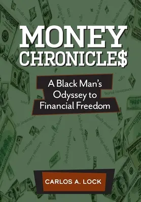 Money Chronicle$: Odyssea černocha k finančnej slobode - Money Chronicle$: A Black Man's Odyssey to Financial Freedom