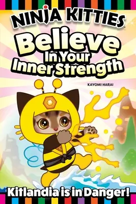 Ninja Kitties Kitlandia je v ohrození! Bee-Bee verí vo svoju vnútornú silu - Ninja Kitties Kitlandia Is in Danger!: Bee-Bee Believes in His Inner Strength