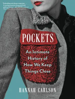 Vrecká: Dôverná história toho, ako máme veci blízko seba - Pockets: An Intimate History of How We Keep Things Close