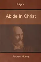 Zostaň v Kristovi - Abide In Christ
