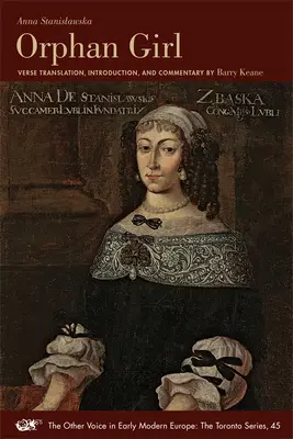 Sirota: A Transaction, or an Account of the Entire of an Orphan Girl by the Way of Plaintful Threnodies in the Year 1685. - Orphan Girl: A Transaction, or an Account of the Entire Life of an Orphan Girl by Way of Plaintful Threnodies in the Year 1685. the