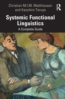 Systémová funkčná lingvistika: A Complete Guide: A Complete Guide - Systemic Functional Linguistics: A Complete Guide