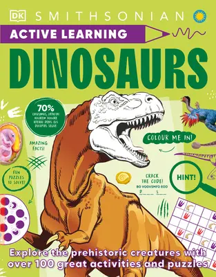 Aktívne učenie Dinosaury a iné prehistorické tvory: Viac ako 100 aktivít na podporu mozgu, vďaka ktorým je učenie jednoduché a zábavné - Active Learning Dinosaurs and Other Prehistoric Creatures: More Than 100 Brain-Boosting Activities That Make Learning Easy and Fun