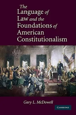 Jazyk práva a základy amerického konštitucionalizmu - The Language of Law and the Foundations of American Constitutionalism