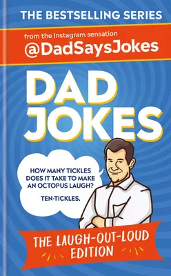 Vtipy pre otcov: Vtipy z vtipov z tejto série: The Laugh-Out-Loud Edition: Nová zbierka bestsellerov Sunday Times - Dad Jokes: The Laugh-Out-Loud Edition: The New Collection from the Sunday Times Bestsellers