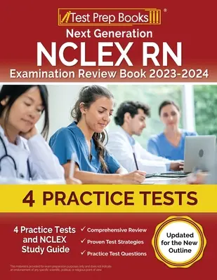 Nová generácia NCLEX RN Examination Review Book 2023 - 2024: 4 praktické testy a študijná príručka NCLEX [aktualizované podľa novej osnovy]. - Next Generation NCLEX RN Examination Review Book 2023 - 2024: 4 Practice Tests and NCLEX Study Guide [Updated for the New Outline]