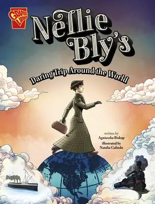 Odvážna cesta Nellie Blyovej okolo sveta - Nellie Bly's Daring Trip Around the World