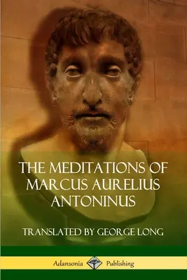 Meditácie Marca Aurélia Antonína - The Meditations of Marcus Aurelius Antoninus