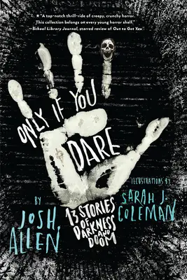 Len ak sa odvážiš: 13 príbehov o temnote a skaze - Only If You Dare: 13 Stories of Darkness and Doom