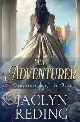 Dobrodruh: Škótsky jakobitský historický román - The Adventurer: A Scottish Jacobite Historical Romance