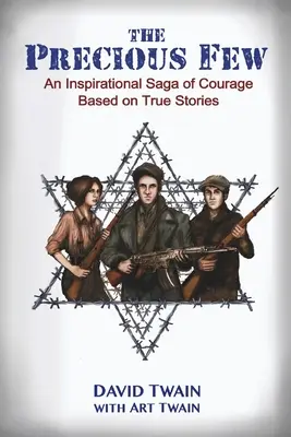 The Precious Few: Inšpiratívna sága o odvahe založená na skutočných príbehoch - The Precious Few: An Inspirational saga of courage based on true stories