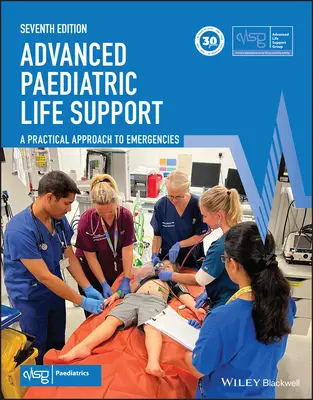 Pokročilá pediatrická podpora života: Praktický prístup k urgentným situáciám (Advanced Life Support Group (Alsg)) - Advanced Paediatric Life Support: A Practical Approach to Emergencies (Advanced Life Support Group (Alsg))