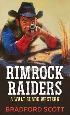 Rimrock Raiders (Nájazdníci z Rimrocku): Walt Slade: Rocksrockovci: western Walta Sladea - Rimrock Raiders: A Walt Slade Western