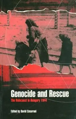 Genocída a záchrana: Holokaust v Maďarsku v roku 1944 - Genocide and Rescue: The Holocaust in Hungary 1944
