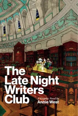 Klub neskorých nočných spisovateľov: Grafický román Annie Westovej - The Late Night Writers Club: A Graphic Novel by Annie West