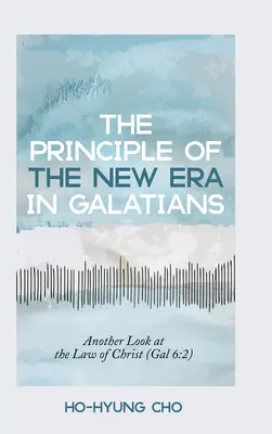 Princíp novej doby v liste Galaťanom: Ďalší pohľad na Kristov zákon (Gal 6,2) - The Principle of the New Era in Galatians: Another Look at the Law of Christ (Gal 6:2)