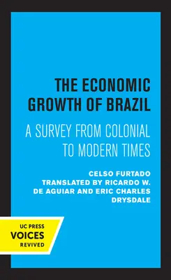 Hospodársky rast Brazílie - prehľad od koloniálnych čias po súčasnosť - Economic Growth of Brazil - A Survey from Colonial to Modern Times
