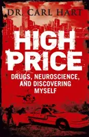 Vysoká cena - Drogy, neuroveda a objavovanie seba samého - High Price - Drugs, Neuroscience, and Discovering Myself