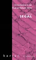 Úvod do diela Melanie Kleinovej (Segal Hanna (čestná členka Britskej psychoanalytickej spoločnosti UK)) - Introduction to the Work of Melanie Klein (Segal Hanna (Honary Member British Psycho-analytical Society UK))