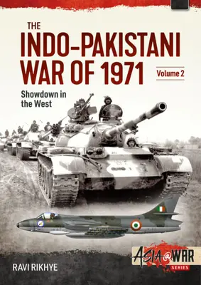 Indicko-pakistanská vojna v roku 1971: 2. zväzok - Zúčtovanie na severozápade krajiny - The Indo-Pakistani War of 1971: Volume 2 - Showdown in the North-West
