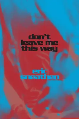 Neopúšťaj ma takto - Don't Leave Me This Way