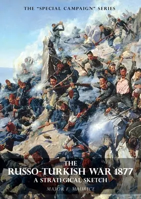 Špeciálna séria kampaní: RUSKO-TURECKÁ VOJNA 1877: Strategický náčrt - Special Campaign Series: THE RUSSO-TURKISH WAR 1877: A Strategical Sketch