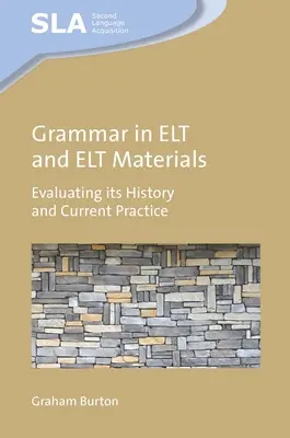 Gramatika v ELT a ELT materiály: Hodnotenie jej histórie a súčasnej praxe - Grammar in ELT and ELT Materials: Evaluating Its History and Current Practice