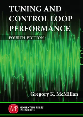 Ladenie a výkonnosť regulačnej slučky, štvrté vydanie - Tuning and Control Loop Performance, Fourth Edition