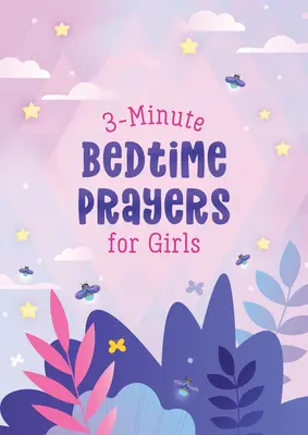 3-minútové modlitby pred spaním pre dievčatá - 3-Minute Bedtime Prayers for Girls