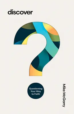 Objavte: Spýtajte sa na svoju cestu k viere - Discover: Questioning Your Way to Faith