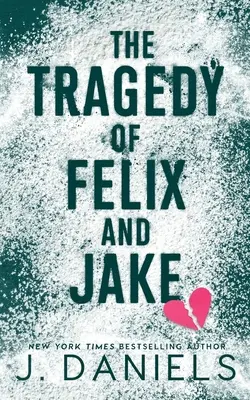 Tragédia Felixa a Jakea: Zakázaná romanca z malého mesta - The Tragedy of Felix & Jake: A Small Town Forbidden Romance